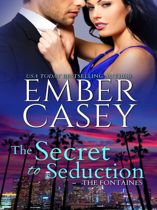 Title details for The Secret to Seduction (The Fontaines) by Ember Casey - Available